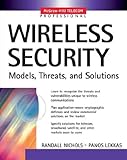 Wireless security - [electronic resource]  : models, threats, and solutions  : Randall K. Nichols, Panos C. Lekkas.