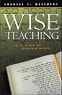 Wise Teaching: Biblical Wisdom and Educational Ministry