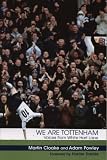 We Are Tottenham: Voices from White Hart Lane