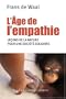 L'�ge de l'empathie : Le�ons de nature pour une soci�t� plus apais�e