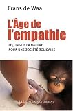 L'�ge de l'empathie : Le�ons de nature pour une soci�t� plus apais�e