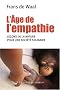 L'�ge de l'empathie : Le�ons de nature pour une soci�t� plus apais�e