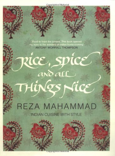Rice, Spice and All Things Nice: Indian Cuisine with Style