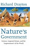 Nature's Government: Science, Imperial Britain, and the Improvement of the World