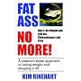 Fatass No More! How I Lost Weight and Still Ate Cheeseburgers and Fries