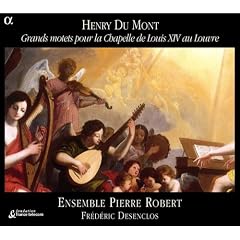Henry Du Mont: Grands motets Pour La Chapelle de Louis XIV au Louvre