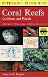A Field Guide to Coral Reefs: Caribbean and Florida (Peterson Field Guides (R))