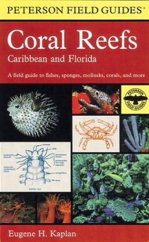 A Field Guide to Coral Reefs Caribbean and Florida)