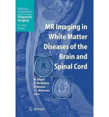 [ MR Imaging in White Matter Diseases of the Brain and Spinal Cord (2005) Filippi, M. ( Author ) ] { Hardcover } 2005