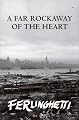 A Far Rockaway of the Heart