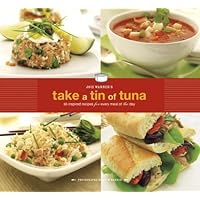 Joie Warner's Take a Tin of Tuna: 65 Inspired Recipes for Every Meal of the Day