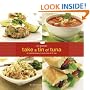 Joie Warner's Take a Tin of Tuna: 65 Inspired Recipes for Every Meal of the Day