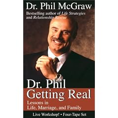 Dr. Phil Getting Real: Lessons in Life, Marriage, and Family