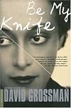 Be My Knife: A Novel