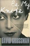 Be My Knife: A Novel