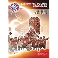 FC Bayern München - Das Doppel-Double 2005/2006