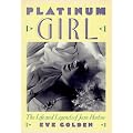 Platinum Girl: The Life and Legends of Jean Harlow book cover