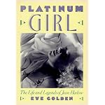 Platinum Girl: The Life and Legends of Jean Harlow book cover