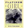 Platinum Girl: The Life and Legends of Jean Harlow