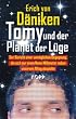Tomy und der Planet der L�ge: Der Bericht einer unm�glichen Begegnung, die sich nur einen Nano-Millimeter neben unserem Alltag abspielte