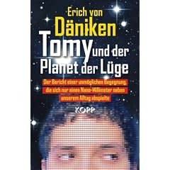 Tomy und der Planet der L�ge: Der Bericht einer unm�glichen Begegnung, die sich nur einen Nano-Millimeter neben unserem Alltag abspielte