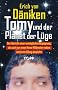 Tomy und der Planet der L�ge: Der Bericht einer unm�glichen Begegnung, die sich nur einen Nano-Millimeter neben unserem Alltag abspielte