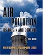 Air Pollution: Its Origin and Control (3rd Edition)