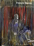 Francis Bacon : Papes et autres figures - Peintures de la Succession : Exposition, Galerie Lelong Paris (15 décembre 1999 au 30 janvier 2000)