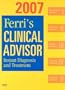 Ferri's Clinical Advisor 2007: Instant Diagnosis and Treatment, Book, Website & PocketConsult Handheld Software, 1e