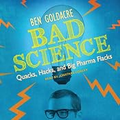 Bad Science: Quacks, Hacks, and Big Pharma Flacks | [Ben Goldacre]