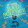Bad Science: Quacks, Hacks, and Big Pharma Flacks