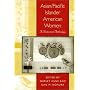 Asian/Pacific Islander American Women: A Historical Anthology
