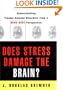Does Stress Damage the Brain?: Understanding Trauma-Related Disorders from a Neurological Perspective