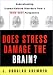 Book Does Stress Damage the Brain?: Understanding Trauma-Related Disorders from a Neurological Perspective