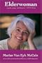 Elderwoman: Reap the wisdom, Feel the Power, Embrace the Joy