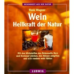 Wein. Heilkraft der Natur