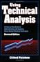 Using Technical Analysis: A Step-by-Step Guide to Understanding and Applying Stock Market Charting Techniques, Revised Edition