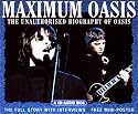 Maximum Oasis: The Unauthorised Biography of Oasis (Maximum series)
