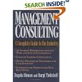 Management Consulting: A Complete Guide to the Industry (Management Consulting)