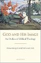 God and His Image: An Outline of Biblical Theology