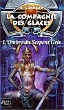 La Compagnie des glaces, nouvelle époque, tome 7 : L'Ombre du serpent gris par Georges-Jean Arnaud La Compagnie des glaces, nouvelle époque, tome 7 : L'Ombre du serpent gris par Arnaud