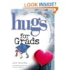 Hugs for Grads: Stories, Sayings, and Scriptures to Encourage and Inspire