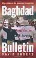 Baghdad Bulletin: Dispatches on the American Occupation