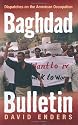 Baghdad Bulletin: Dispatches on the American Occupation