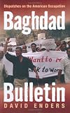 Baghdad Bulletin: Dispatches on the American Occupation