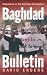 Image of Baghdad Bulletin: Dispatches on the American Occupation