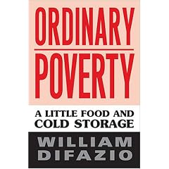 Ordinary Poverty: A Little Food and Cold Storage