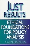 Just Results: Ethical Foundations for Policy Analysis