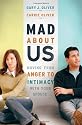 Mad About Us: Moving from Anger to Intimacy with Your Spouse