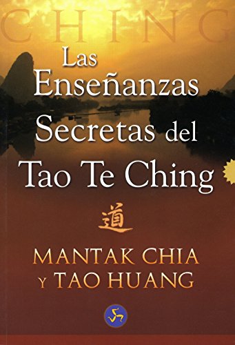 las ensenanzas secretas del tao te ching the secret teachings of tao te ching spanish edition